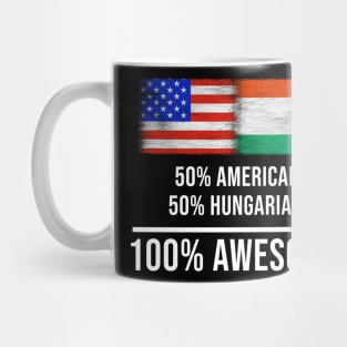 50% American 50% Hungarian 100% Awesome - Gift for Hungarian Heritage From Hungary Mug